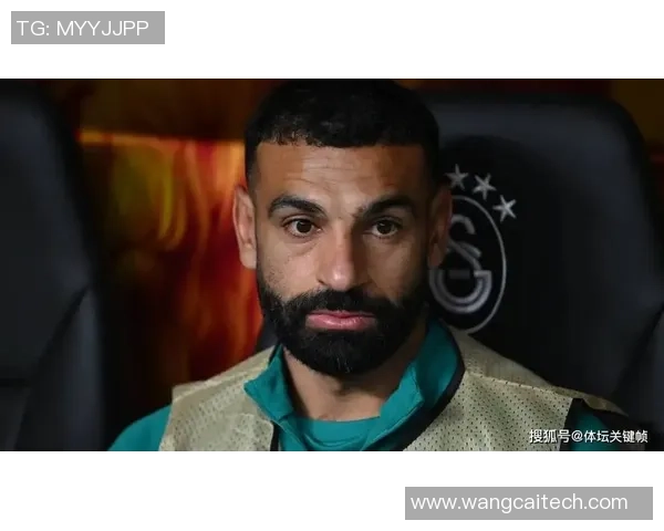 卡拉格力挺萨拉赫两次背锅绝非替罪羊